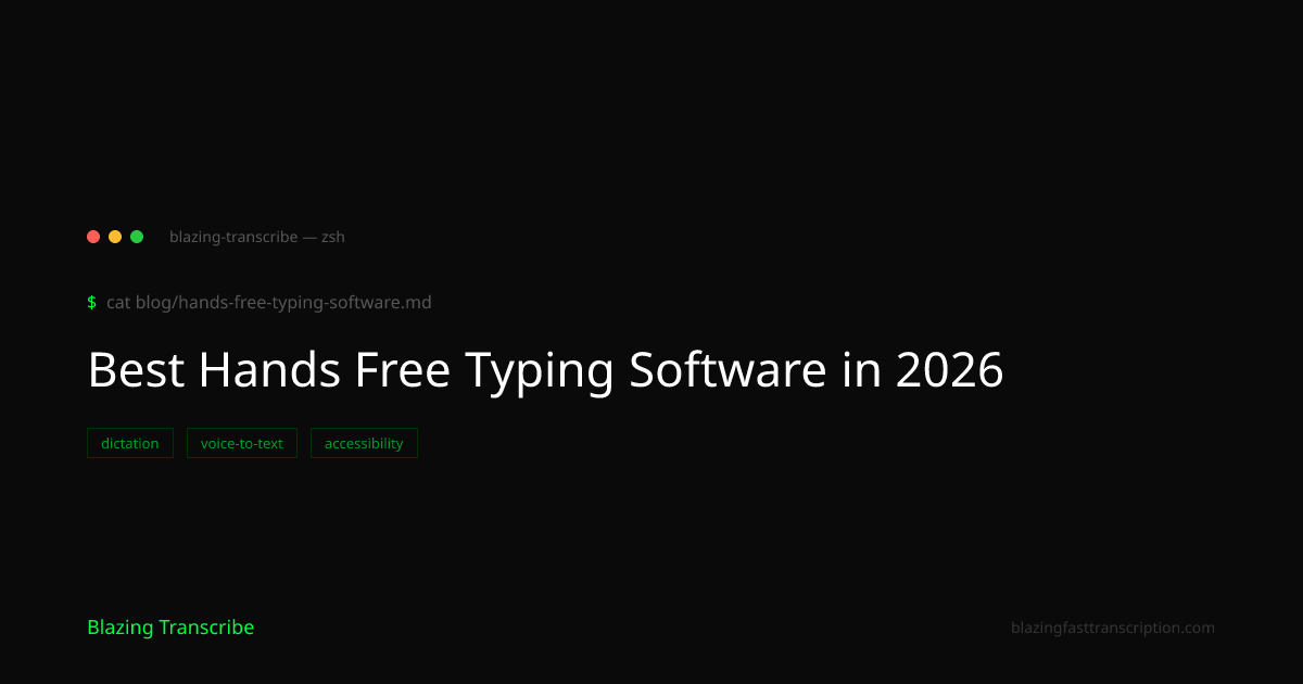 Best Hands Free Typing Software in 2026 — Blazing Transcribe