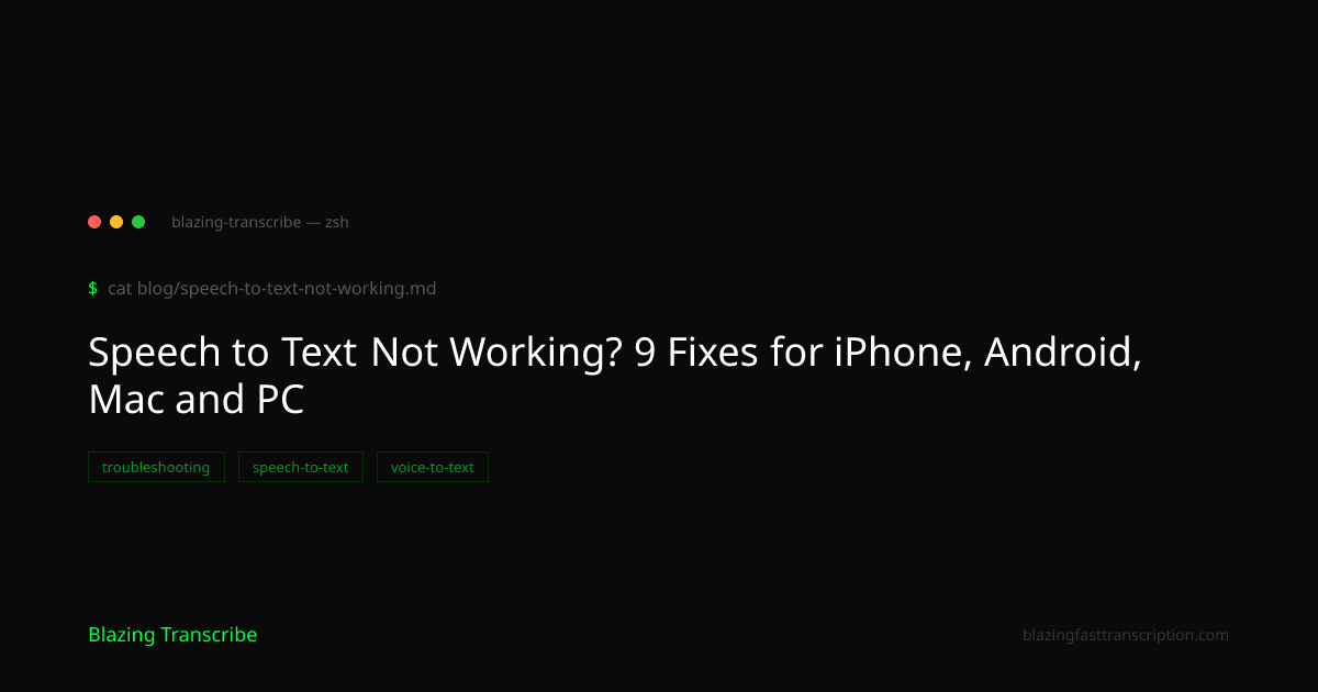Speech to Text Not Working? 9 Fixes That Actually Work (2026) — Blazing ...